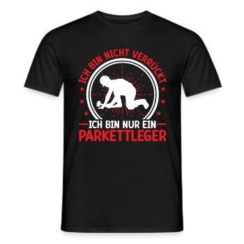 Parkettleger ist nicht verrückt Fliesenleger - Männer T-Shirt - Schwarz - Vorne - AI Model Male 178 light (178cm)