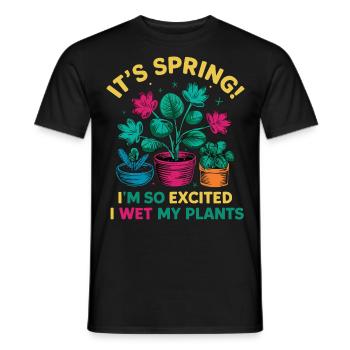 It's Spring I'm So Excited I Wet My Plants - Männer T-Shirt - Schwarz - Vorne - AI Model Male 178 light (178cm)