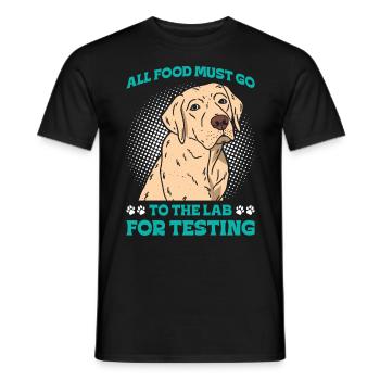 Labrador ALL FOOD MUST GO TO LAB FOR TESTING - Men's T-Shirt - black - Front - AI Model Male 178 light (178cm)