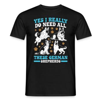 German Shepherd I REALLY DO NEED ALL THESE - Men's T-Shirt - black - Front - AI Model Male 178 light (178cm)