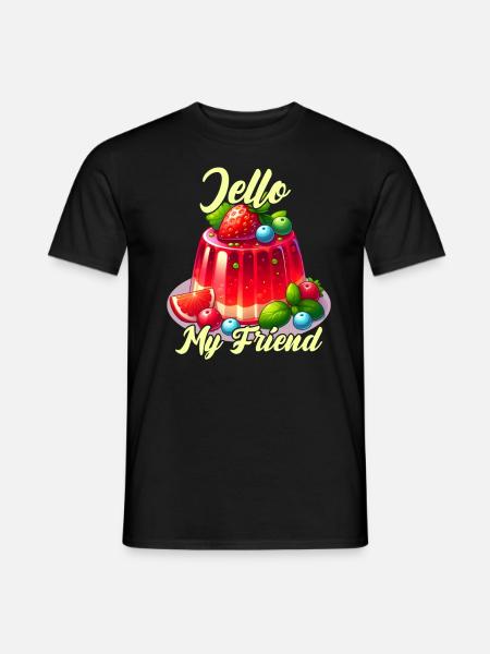 Jello, mein Freund! - Männer T-Shirt - Schwarz