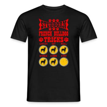 Lustig Frenchie STUBBORN FRENCH BULLDOG TRICKS - Männer T-Shirt - Schwarz - Vorne - AI Model Male 178 light (178cm)