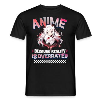 Anime Because Reality Is Overrated - Men's T-Shirt - black - Front - AI Model Male 178 light (178cm)