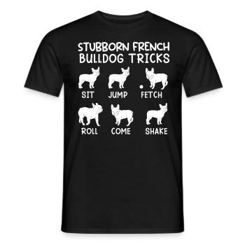 Französische Bulldogge Besitzer Stubborn Frenchie - Männer T-Shirt - Schwarz - Vorne - AI Model Male 178 light (178cm)
