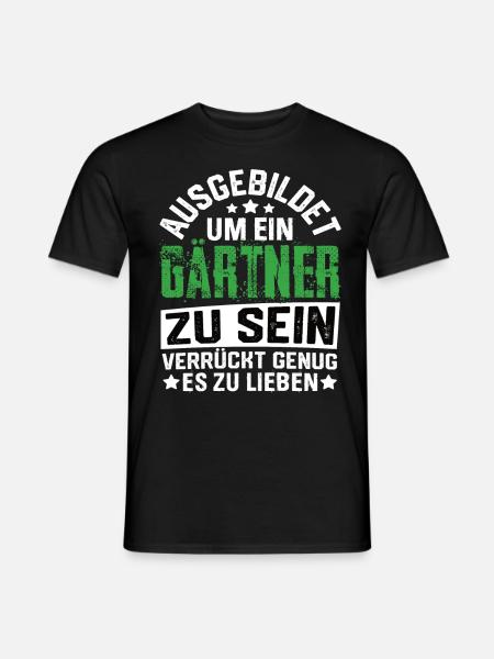 Gärtner Garten Gartenbau Gartenbauer Spruch - Männer T-Shirt - Schwarz
