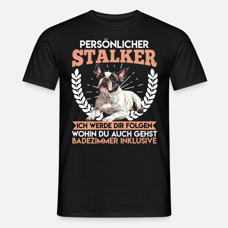Frenchie PERSÖNLICHER STALKER Lustige - Männer T-Shirt - Schwarz