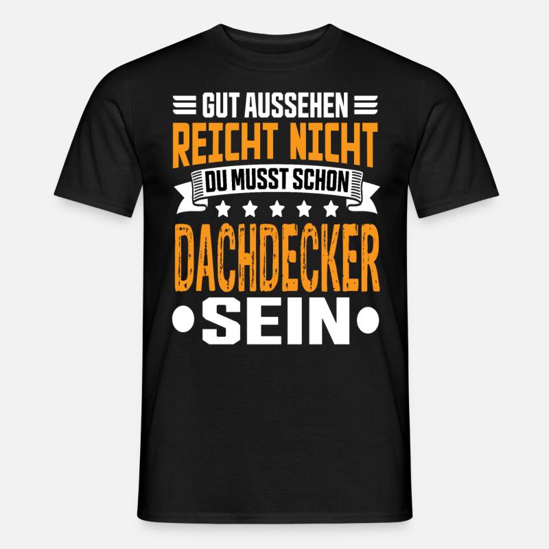 Dachdecker Dachdecker Spruch Hochbau Dach - Männer T-Shirt - Schwarz
