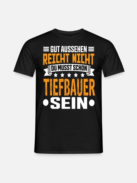 Tiefbauer Tiefbau Tiefbaufacharbeiter Spruch - Männer T-Shirt - Schwarz