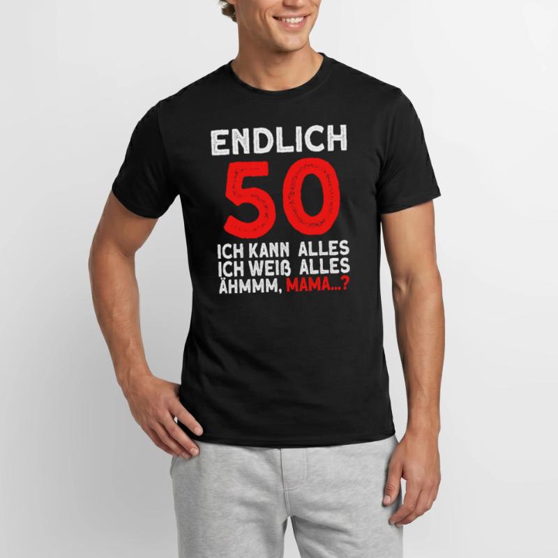Finally 50 I can do everything I know everything Men's T-Shirt