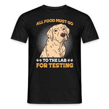 Labrador ALL FOOD MUST GO TO LAB FOR TESTING - Men's T-Shirt - black - Front - AI Model Male 178 light (178cm)