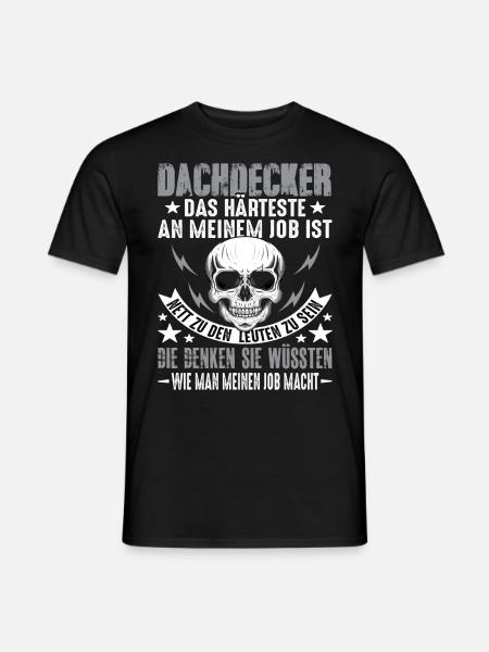 Dachdecker Dach Dachdeckerei Dachdecker Spruch - Männer T-Shirt - Schwarz