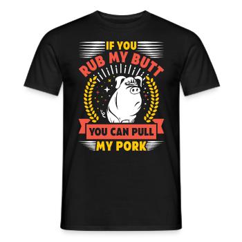 Grilling IF YOU RUB MY BUTT YOU CAN PULL MY PORK - Men's T-Shirt - black - Front - AI Model Male 178 light (178cm)