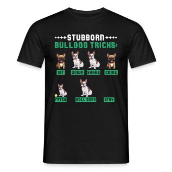 Frenchie Hunde STUBBORN BULLDOG TRICKS Fanzösische - Männer T-Shirt - Schwarz - Vorne - AI Model Male 178 light (178cm)