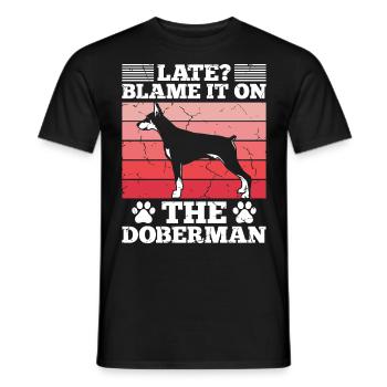 Doberman Owner LATE? BLAME IT ON THE DOBERMAN - Men's T-Shirt - black - Front - AI Model Male 178 light (178cm)