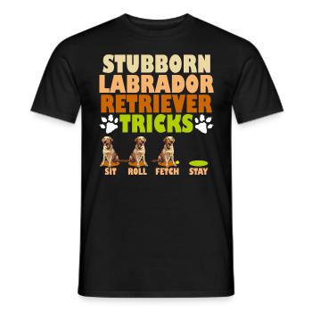 Labrador Hunde STUBBORN LABRADOR RETRIEVER TRICKS - Männer T-Shirt - Schwarz - Vorne - AI Model Male 178 light (178cm)