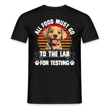 Labrador Drôle TOUS LES ALIMENTS DOIVENT PASSER PAR DES TESTS DE LABORATOIRE - T-shirt homme - noir - Devant - AI Model Male 178 light (178cm)