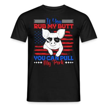 Grilling IF YOU RUB MY BUTT YOU CAN PULL MY PORK - Men's T-Shirt - black - Front - AI Model Male 178 light (178cm)
