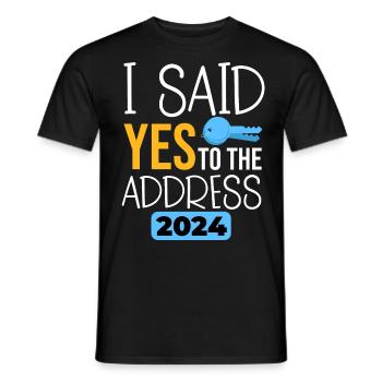 I Said Yes To The Address 2024 - Men's T-Shirt - black - Front - AI Model Male 178 light (178cm)