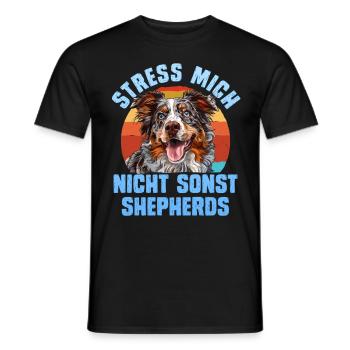 Aussie STRESS ME NOT ELSE SHEPHERDS Funny - Men's T-Shirt - black - Front - AI Model Male 178 light (178cm)