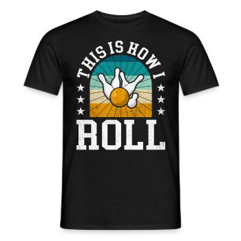 This Is How I Roll Retro Design For Sports Bowlers - Men's T-Shirt - black - Front - AI Model Male 178 light (178cm)