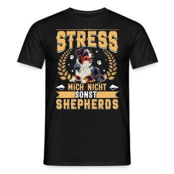 Aussie STRESS MICH NICHT SONST SHEPHERDS Lustiges - Männer T-Shirt - Schwarz - Vorne - AI Model Male 178 light (178cm)
