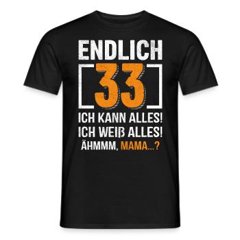 33 Birthday I can do everything I know everything - Men's T-Shirt - black - Front - AI Model Male 178 light (178cm)