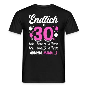30 Birthday I can do everything I know everything - Men's T-Shirt - black - Front - AI Model Male 178 light (178cm)