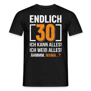 30 Birthday I can do everything I know everything - Men's T-Shirt - black - Front - AI Model Male 178 light (178cm)