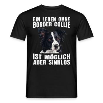 Border Collie UNE VIE SANS BORDER COLLIE INUTILE - T-shirt homme - noir - Devant - AI Model Male 178 light (178cm)