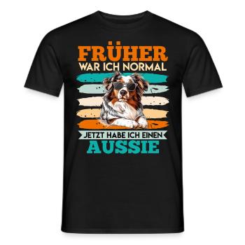 Aussie FRÜHER WAR ICH NORMAL HABE JETZT EINEN - Männer T-Shirt - Schwarz - Vorne - AI Model Male 178 light (178cm)