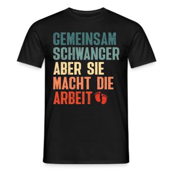 Bald Papa GEMEINSAM SCHWANGER ABER SIE MACHT DIE - Männer T-Shirt - Schwarz - Vorne - AI Model Male 178 light (178cm)