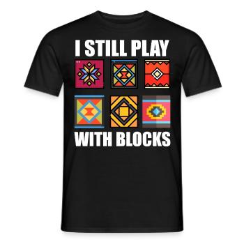 Funny Quilting I Still Play With Blocks Quilt - T-shirt homme - noir - Devant - AI Model Male 178 light (178cm)