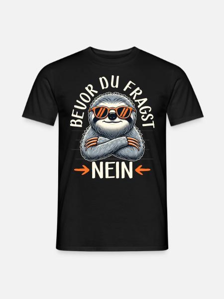 Bevor Du Fragst Nein, Sarkasmus, lustiges Faultier - Männer T-Shirt - Schwarz