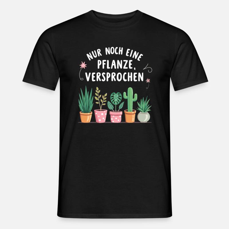 nur noch eine Pflanze, versprochen - Männer T-Shirt - Schwarz