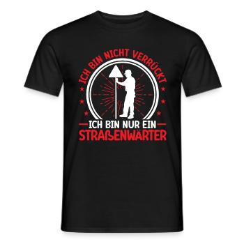 Road Maintenance Worker Is Not Crazy Chausseewärter - Men's T-Shirt - black - Front - AI Model Male 178 light (178cm)