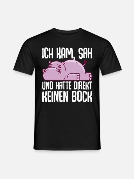 Ich kam sah und hatte direkt keinen Bock - Männer T-Shirt - Schwarz