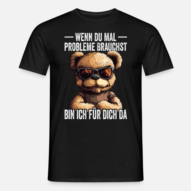 Wenn Du Mal Probleme Brauchst Ich Bin Für Dich Da - Männer T-Shirt - Schwarz