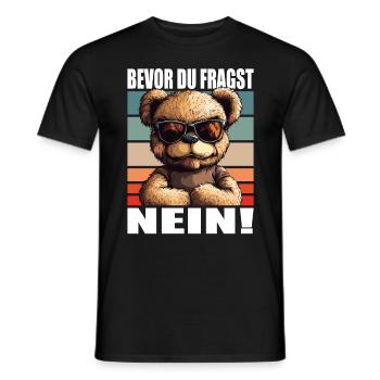 Bevor Du Fragst Nein Lustiger Spruch Teddy Bär - Männer T-Shirt - Schwarz - Vorne - AI Model Male 178 light (178cm)