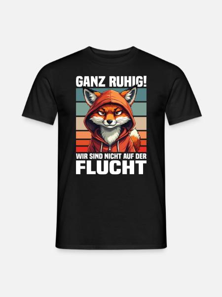 Ganz Ruhig! Wir Sind Nicht Auf Der Flucht Fuchs - Männer T-Shirt - Schwarz