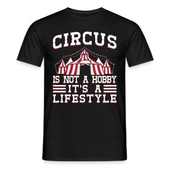Circus Graphic Circus Is Not a Hobby Gift Idea - Men's T-Shirt - black - Front - AI Model Male 178 light (178cm)