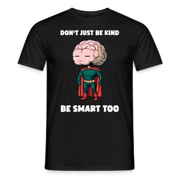 Don't Be Just Kind Funny Brain Sarcasm - Men's T-Shirt - black - Front - AI Model Male 178 light (178cm)