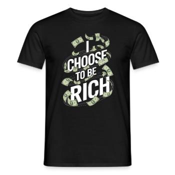 Ich entscheide mich, reich / Geld zu sein - Männer T-Shirt - Schwarz - Vorne - AI Model Male 178 light (178cm)