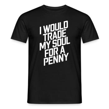 I would trade my soul for a penny - Men's T-Shirt - black - Front - AI Model Male 178 light (178cm)
