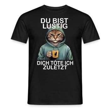 You're funny I'll kill you last sarcastic - Men's T-Shirt - black - Front - AI Model Male 178 light (178cm)