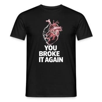 Heart You broke it again - Men's T-Shirt - black - Front - AI Model Male 178 light (178cm)
