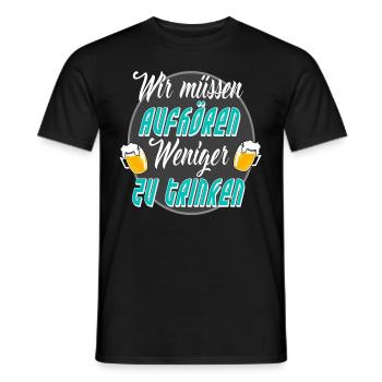 WIR MÜSSEN AUFHÖREN WENIGER ZU TRINKEN - Männer T-Shirt - Schwarz - Vorne - AI Model Male 178 light (178cm)
