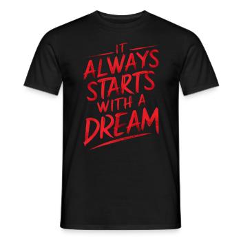 Cela commence toujours par un rêve Motivant - T-shirt homme - noir - Devant - AI Model Male 178 light (178cm)