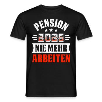 PENSION 2025 NIE MEHR ARBEITEN Lustiges Pensionär - Männer T-Shirt - Schwarz - Vorne - AI Model Male 178 light (178cm)