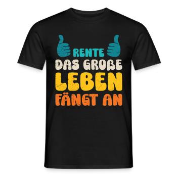 RENTE DAS GRO?E LEBEN FÄNGT AN Lustiges - Männer T-Shirt - Schwarz - Vorne - AI Model Male 178 light (178cm)