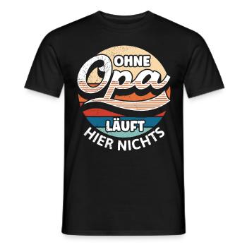 Großvater OHNE OPA LÄUFT HIER NICHTS Lustiges - Männer T-Shirt - Schwarz - Vorne - AI Model Male 178 light (178cm)